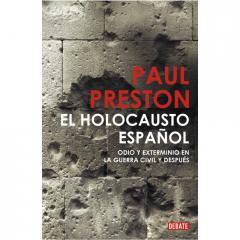 EL HOLOCAUSTO ESPAÑOL Paul Preston