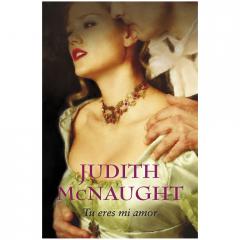 Tú eres mi amor Judith Mcnaught