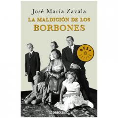 LA MALDICIÓN DE LOS BORBONES José María Zavala