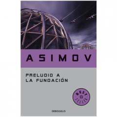 PRELUDIO A LA FUNDACIÓN Isaac Asimov