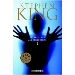 Pesadillas y alucinaciones; Vol. I [Stephen King