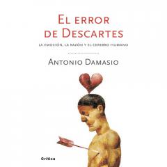 EL ERROR DE DESCARTES Antonio Damasio