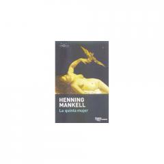 La quinta mujer Serie Wallander; vol. 6) [Henning Mankell