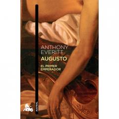 Augusto: El primer emperador Anthony Everitt