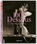 1000 Dessous. A History of Lingerie