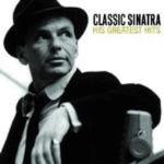Classic Sinatra: His Greatest Hits