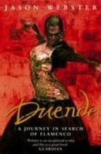 Duende: A Journey In Search Of Flamenco Jason Webster
