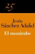 El Mozarabe coleccion 25 Aniversario Jesus Sanchez Adalid