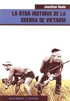 La Otra Historia De La Guerra De Vietnam el Viejo Topo Jonathan Neale