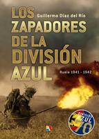 Los Zapadores De La Division Azul: Rusia 1941 1942
