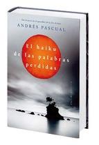 El Haiku De Las Palabras Perdidas Andres Pascual