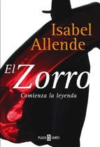 El Zorro: Comienza La Leyenda Isabel Allende