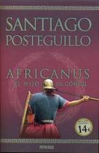 Africanus, El Hijo Del Consul Santiago Posteguillo
