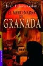 El Mercenario De Granada Juan Eslava Galan