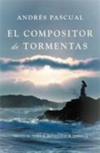 El Compositor De Tormentas finalista Viii Premio De Novela De Ci