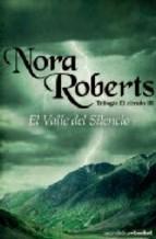 El Valle Del Silencio trilogia El Circulo Iii Nora Roberts