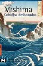 Caballos Desbocados: El Mar De La Fertilidad, 2 - Yukio Mishima