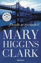 Donde Te Escondes Mary Higgins Clark