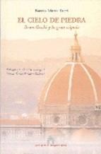 El Cielo De Piedra: Brunelleschi Y La Gran Cupula Baccio Maria Bacci