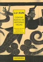 Contar Nuevo De Historias Viejas Lu Xun