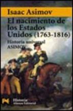 El Nacimiento De Los Estados Unidos 1763 1816 Isaac Asimov