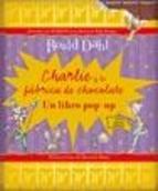 Charlie Y La Fabrica De Chocolate un Libro Pop up Roald Dahl