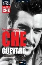 El Che Guevara: Vida, Muerte Y Resurreccion De Un Mito Reginaldo