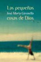 Las Pequeñas Cosas De Dios Jose Maria Gironella