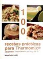 100 Recetas Practicas Para Thermomix Edicion Rustica Con Anillas