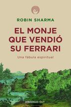 El Monje Que Vendio Su Ferrari: Una Fabula Espiritual Robin S. Sharma