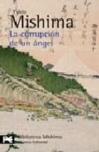 La Corrupcion De Un Angel: El Mar De La Fertilidad, 4 - Yukio Mishima