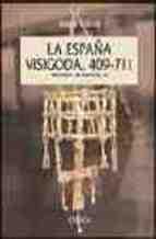 La España Visigoda: 409 711 Roger Collins