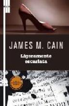 Ligeramente Escarlata James M. Cain