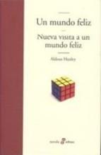 Un Mundo Feliz; Nueva Visita A Un Mundo Feliz 4ª Ed. Huxley. Aldous