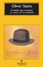 El Hombre Que Confundio A Su Mujer Con Un Sombrero Oliver Sacks