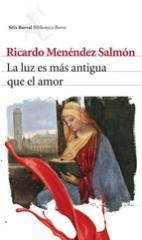 La Luz Es Mas Antigua Que El Amor Ricardo Menendez Salmon