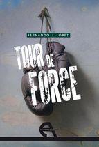 Tour De Force Fernando J. Lopez