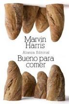 Bueno Para Comer: Enigmas De Alimentacion Y Cultura Marvin Harris