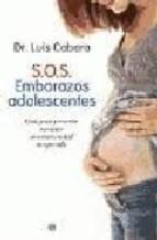 S o.s. Embarazos Adolescentes: Guia Para Prevenir O Asumir Una Maternidad