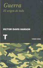 Guerra: El Origen De Todo Victor Davis Hanson