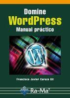 Domine Wordpress: Manual Practico Francisco J. Carazo Gil