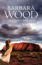 La Tierra Dorada Barbara Wood