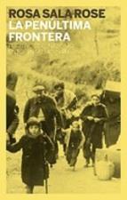 La Penultima Frontera: Fugitivos Del Nazismo En España Rosa Sala