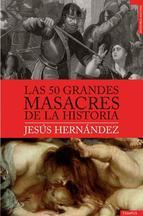 Las 50 Grandes Masacres De La Historia Jesus Hernandez