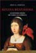 Regina Beatissima: La Leyenda Negra De Isabel La Catolica Juan G