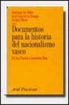 Documentos Para La Historia Del Nacionalismo Vasco: De Los Fueros