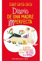 Diario De Una Madre Imperfecta Isabel Garcia Zarza