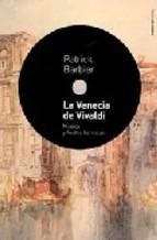 La Venecia De Vivaldi: Musica Y Fiestas Barrocas Patrick Barbier