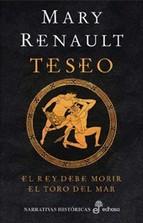 Teseo incluye: El Rey Debe Morir; El Toro Del Mar Mary Renault
