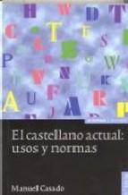 El Castellano Actual: Usos Y Normas 8ª Ed.
